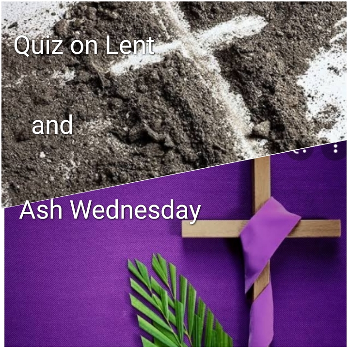 Quiz on Ash Wednesday and Lent for You
