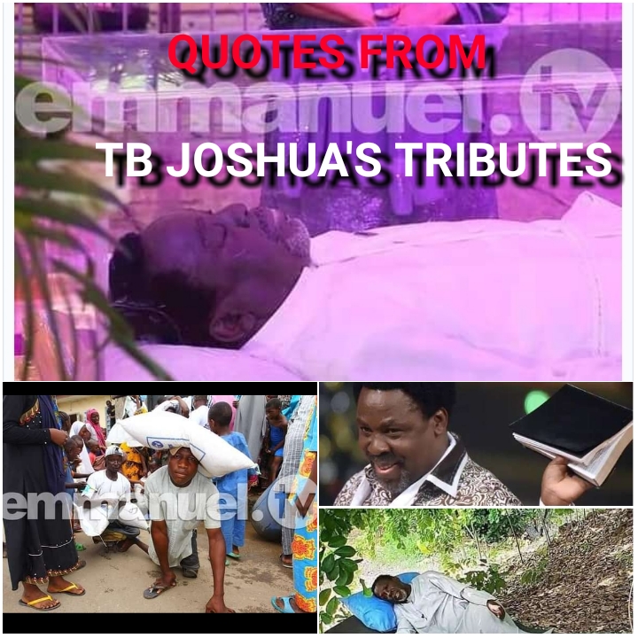 3 Powerful Quotes Culled from Tributes Written for T B Joshua