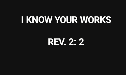 I know Your Works Rev 2: 2 (Sermon)